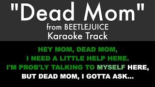 Dead Mom from Beetlejuice - Karaoke Track with Lyrics on Screen