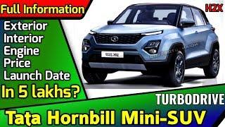 Tata Hornbill Mini-SUV H2X Full information  SUV under 5 lakhs?  features? launch date? engine?