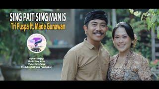 Tri Puspa feat. Made Gunawan - Sing Pait Sing Manis  Official Video Klip Musik