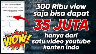 WOW ⁉️ Dapat Rp.35 Juta hanya dari 342.900 Penonton di Youtube