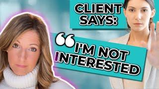 Client Says “I’m Not Interested” and You Say “…”  Discovery Call Objections