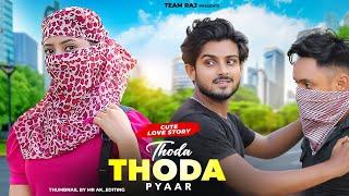 Thoda Thoda Pyaar  Cute Love Story  Ft. Ruhi & Kingshuk  Team Raj Presents