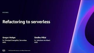 AWS reInvent 2023 - Refactoring to serverless SVS305