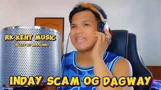 INDAY SCAM OG DAGWAY BY  RK KENT MUSIC