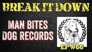 Break It Down EP #66 wRyan from Man Bites Dog Records