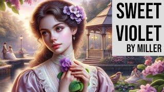 Sweet Violet or the fairest of the fair by Mrs Alex McVeigh Miller - Full Length Romance Audiobook