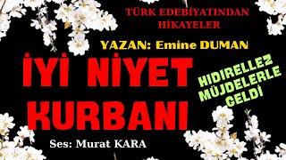 İyi Niyet Kurbanı Emine Duman - Hıdırellez Temalı Hoş Bir Hikaye - Sesli Kitap Dinle