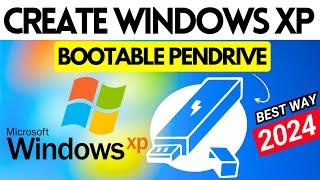 How To Create Windows XP Bootable Pendrive 2024  Windows XP USB Installer