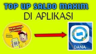 TOP UP SALDO MAXIM LEWAT DANA  TERCEPAT TERMUDAH