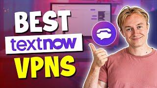 Best VPN for TextNow Unblock TextNow from Anywhere in 2024