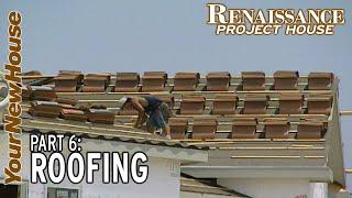 Roofing Renaissance Project House - Part 6