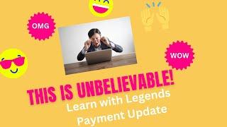 Learn with Legends Payment Update - MUST WATCH #learnwithlegends #lwl #makemoneyonline #global