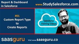 01 How to Create Custom Report Types to Create Reports in Salesforce  Salesforce Training Videos