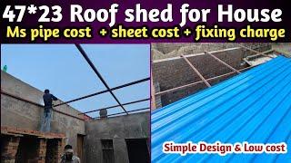 Roof shed for house  profile sheet installations  structure shed work in india
