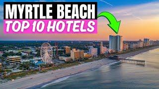 Find The PERFECT Hotel For Your Myrtle Beach Vacation