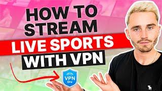 How to Stream Live Sports With a VPN  Full 2024 Sports Guide