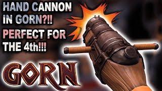 GORN HAND CANNON CELEBRATING THE GORNTH OF JULY -- Lets Play Gorn Valve Index VR Gameplay