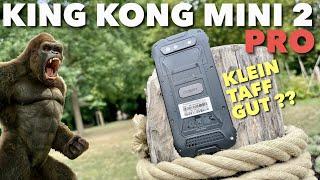 KING KONG Mini 2 Pro - Klein taff gut ?? Outdoor Smartphone mit iPhone 5 Abmessungen - REVIEW