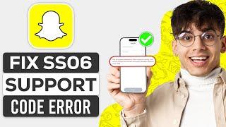 How To Fix Snapchat Support Code SS06 2024  iPhoneAndroid