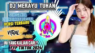 DJ TIKTOK TERBARU 2024  DJ MERAYU TUHAN   FULL BASS JEDAG JEDUG VIRAL TIKTOK PARGOY 