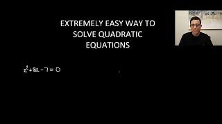 EXTREMELY EASY WAY TO SOLVE QUADRATICS EQUATIONS