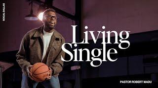 Living Single I Robert Madu I Social Dallas