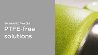 Clariant’s additives solutions are 100% PTFE-free & PFAS-free