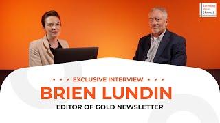 Brien Lundin Gold to be Last Asset Standing Price Outlook for End of Cycle