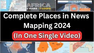 UPSC 2024 - Complete Mapping *Cheat* Code  Places in News 2024