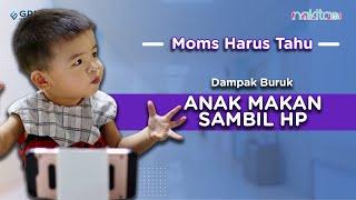 Jangan Sampe Kejadian pada Anak Ini Dampak Buruk Anak Makan Sambil HP