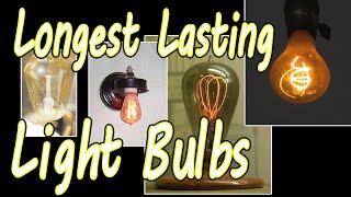 Longest Lasting Light Bulbs - The Last Light Bulb is Still Burning after 120 Years