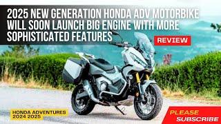 2025 New Generation Honda X-ADV Will Soon Launch Big Engine with More Sophisticated Features