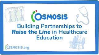 Osmosis.org Building Partnerships to #Raisetheline in Healthcare Education