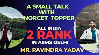 A SMALL TALK WITH  NORCET TOPPER MR. RAVINDRA YADAV #aiimsdelhi #norcet #exam #nurses