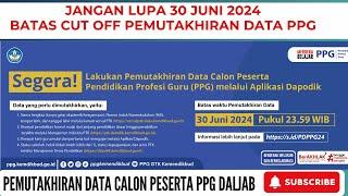 JANGAN LUPA MALAM INI BATAS CUT OFF PEMUTAKHIRAN DATA PPG DAN SINKRONISASI DAPODIK