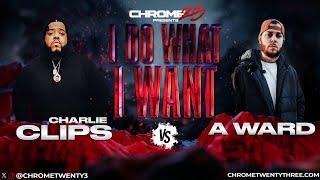 Charlie Clips vs. A. Ward