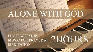 Piano Alone with GOD 2小时灵修纯音乐钢琴曲 2  Hours Piano Worship Music for Prayer & Meditation