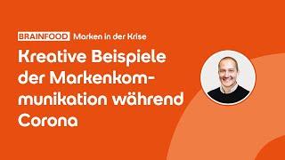 Brainfood Marken in der Krise – Kreative Beispiele der Markenkommunikation während Corona