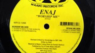 Enaj - Worship me Stoneys Back To The Nuskool