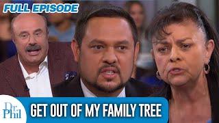 Get Out of My Family Tree  FULL EPISODE  Dr. Phil