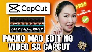 PAANO MAG EDIT NG VIDEO SA CAPCUT  FREE NO WATERMARK VIDEO EDITOR