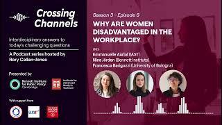 Crossing Channels - Why are women disadvantaged in the workplace?