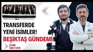 Beşiktaş Transfer Gündeminde Yeni İsimler Beşiktaş Transfer Haberlerinde Son Durum