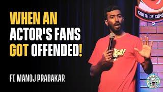 When an Actors Fans got offended  Standup Comedy ft Manoj Prabakar