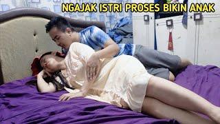 NGAJAK ISTRI  PROSES BIKIN ANAK