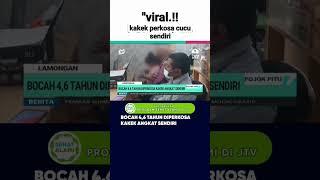 #viral #kakek perkosa cucu angkatnya#viralvideo #viralshorts #beritaterkini