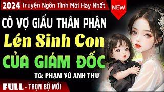 Truyện ngôn tình Việt Nam Cô vợ giấu thân phận của chủ tịch