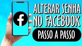 Como Alterar Senha do Facebook - Atualizado 2024