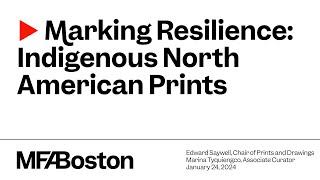 MFA Member Lectures Marking Resilience Indigenous North American Prints