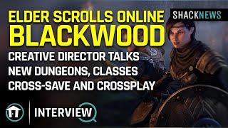 ESO Blackwood - Creative Director talks new dungeons classes cross-save and crossplay